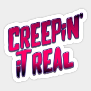 Creepin' It Real Sticker